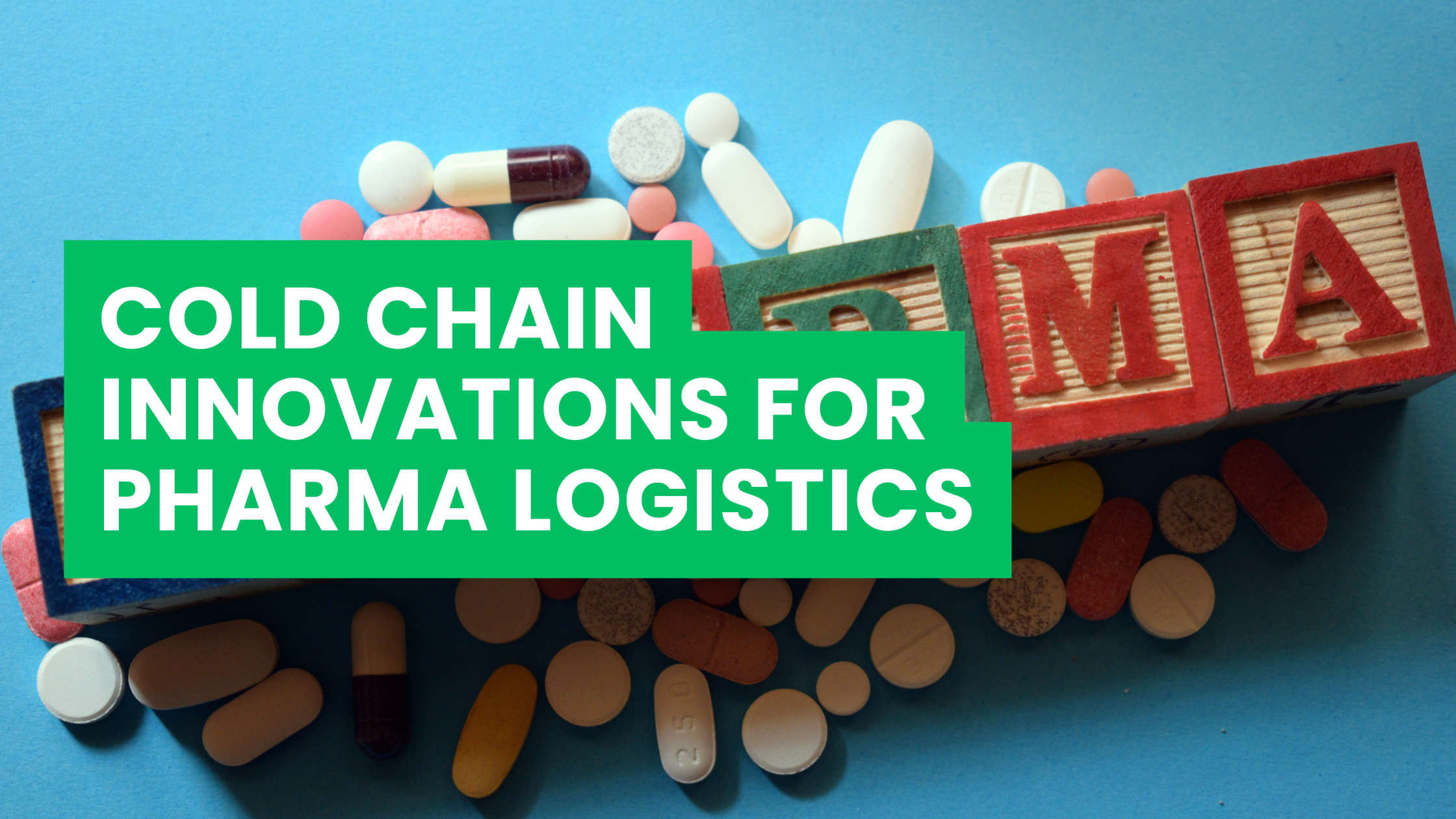Cold Chain Innovations for Pharma Logistics