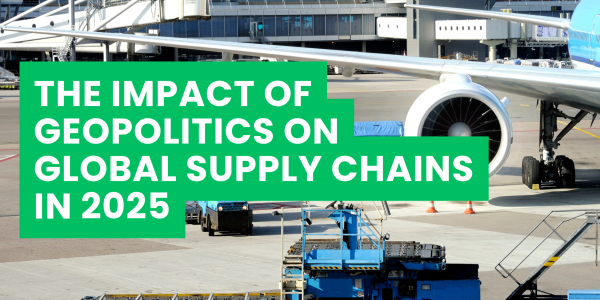 The Impact of Geopolitics on Global Supply Chains in 2025
