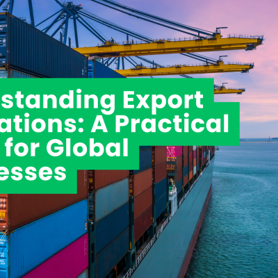 Understanding Export Regulations: A Practical Guide for Global Businesses