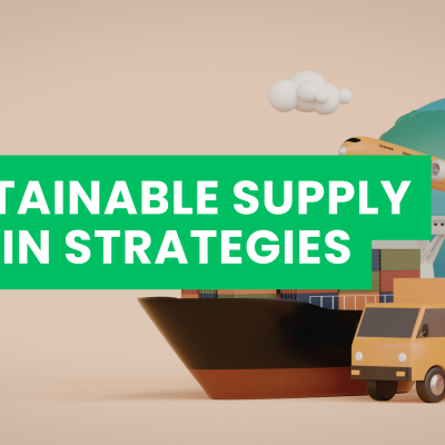 Sustainable Supply Chain Strategies