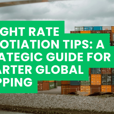 Freight Rate Negotiation Tips: A Strategic Guide for Smarter Global Shipping