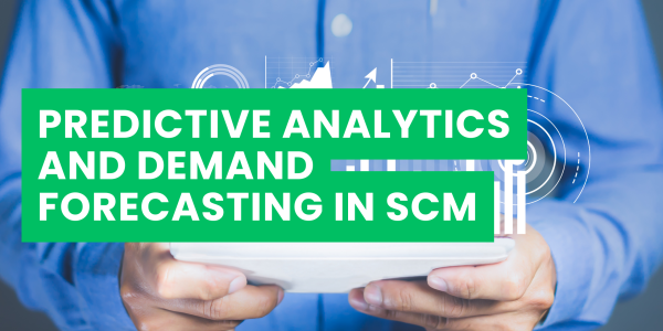 Predictive Analytics and Demand Forecasting in SCM: Transforming Logistics with Data Intelligence