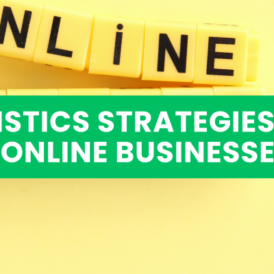 Logistics Strategies for Online Businesses