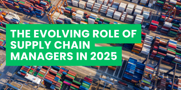 The Evolving Role of Supply Chain Managers in 2025