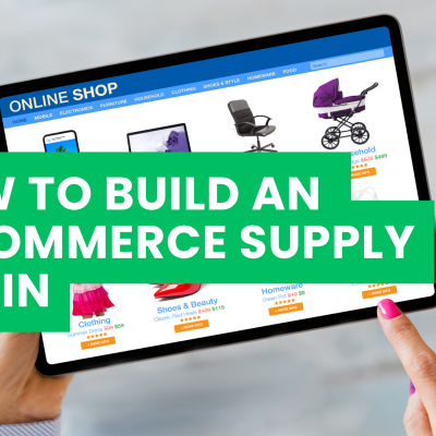 How to Build an E-Commerce Supply Chain