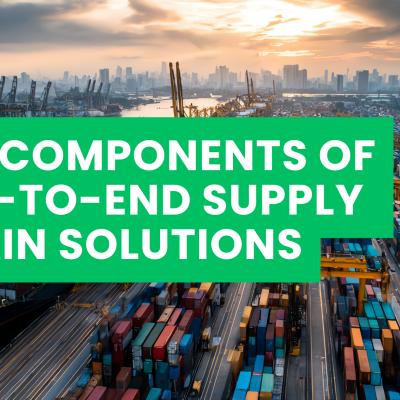 Key Components of End-to-End Supply Chain Solutions