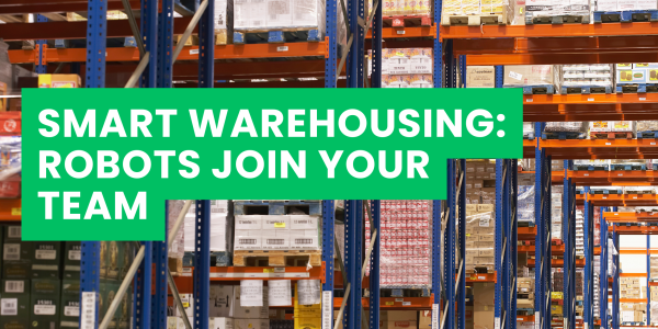 Smart Warehousing: Robots Join Your Team