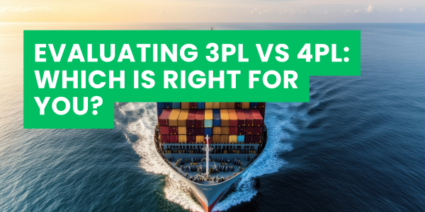 Evaluating 3PL vs 4PL: Which Is Right for You?
