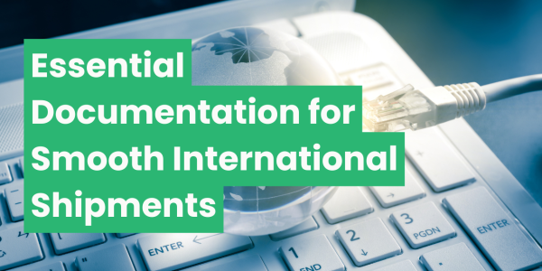 Essential Documentation for Smooth Shipments